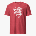 Positive Vibes Only Unisex T-Shirt - Image 6