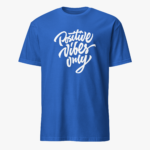 Positive Vibes Only Unisex T-Shirt - Image 5