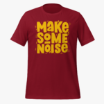 Make Some Noise Unisex T-Shirt - Image 3